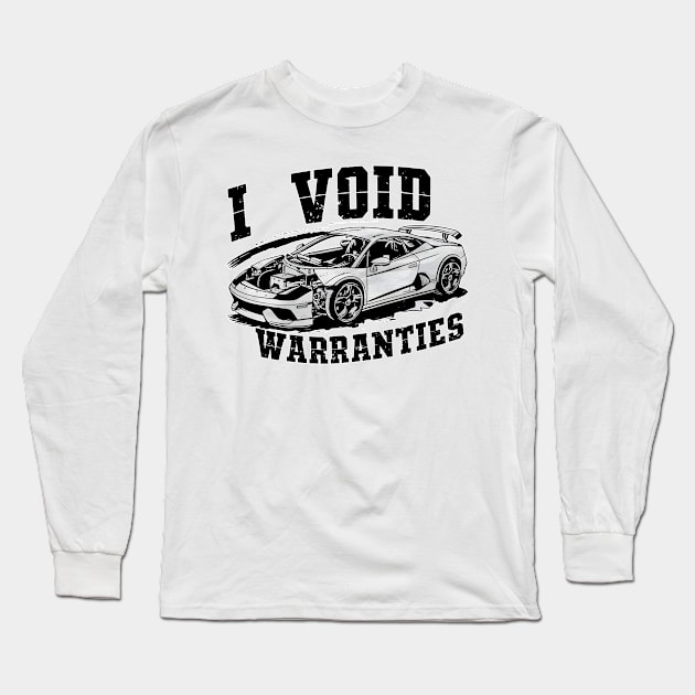 I void Warranties DIY Car Warranty ruined automotive Tee 6 Long Sleeve T-Shirt by Inkspire Apparel designs